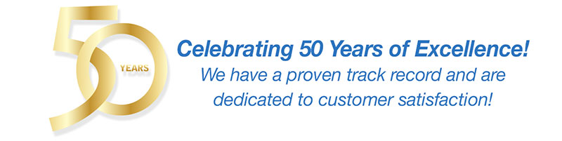 We have a proven track record of 50 years in the business and are dedicated to customer satisfaction!